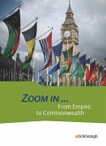 ZOOM IN ...From Empire to Commonwealth: Schulbuch