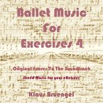 Ballet Musik For Exercises 4 (eBook, ePUB)