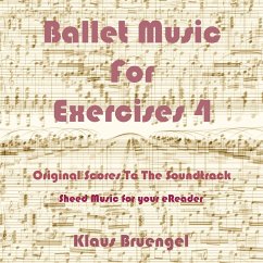 Ballet Musik For Exercises 4 (eBook, ePUB) - Bruengel, Klaus