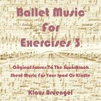 Ballet Music for Exercises 3 (eBook, ePUB)