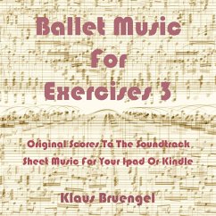 Ballet Music for Exercises 3 (eBook, ePUB) - Bruengel, Klaus