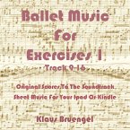 Ballet Music For Exercises 1, Track 9-16 (eBook, ePUB)