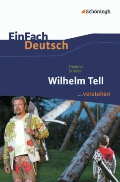 Wilhelm Tell. EinFach Deutsch ...verstehen - Schiller, Friedrich; Volk, Stefan