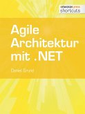 Agile Architektur mit .NET - Grundlagen und Best Practices (eBook, ePUB)