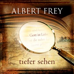 Tiefer Sehen - Frey,Albert