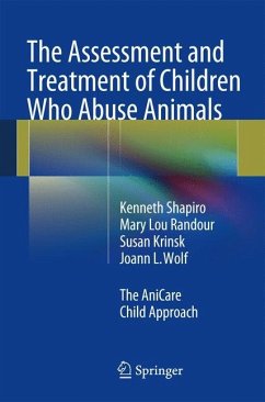 The Assessment and Treatment of Children Who Abuse Animals - Shapiro, Kenneth;Randour, Mary Lou;Krinsk, Susan