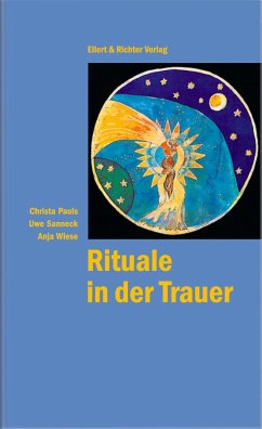 Rituale in der Trauer - Pauls, Christa;Sanneck, Uwe;Wiese, Anja