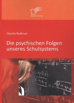 Die psychischen Folgen unseres Schulsystems - Radlmair, Claudia