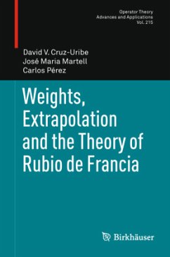 Weights, Extrapolation and the Theory of Rubio de Francia - Cruz-Uribe, David V.;Martell, José Maria;Pérez, Carlos