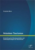 Volunteer Tourismus: Entwicklung des Nischenproduktes und Handlungsstrategien für Deutschland