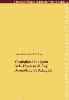 Vocabulario indígena en la «Historia» de fray Bernardino de Sahagún - Bastardin Canón, Teresa