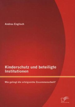 Kinderschutz und beteiligte Institutionen: Wie gelingt die erfolgreiche Zusammenarbeit? - Englisch, Andrea