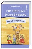 Mit Gott und Pater Fridolin