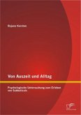 Von Auszeit und Alltag: Psychologische Untersuchung zum Erleben von Sabbaticals