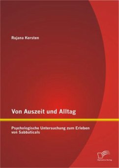 Von Auszeit und Alltag: Psychologische Untersuchung zum Erleben von Sabbaticals - Kersten, Rajana