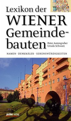 Lexikon der Wiener Gemeindebauten - Autengruber, Peter;Schwarz, Ursula