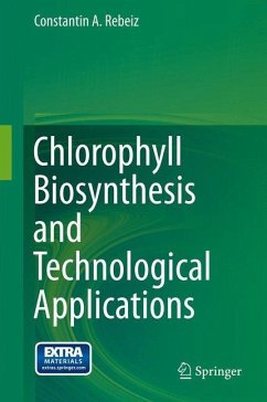 Chlorophyll Biosynthesis and Technological Applications - Rebeiz, Constantin A.