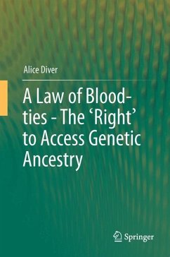 A Law of Blood-ties - The 'Right' to Access Genetic Ancestry - Diver, Alice