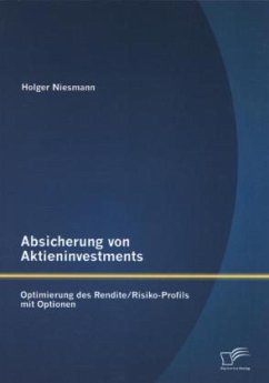 Absicherung von Aktieninvestments: Optimierung des Rendite/Risiko-Profils mit Optionen - Niesmann, Holger