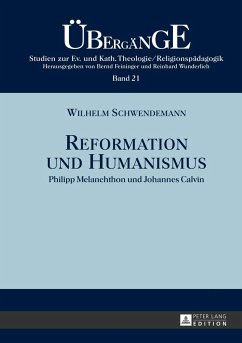 Reformation und Humanismus - Schwendemann, Wilhelm