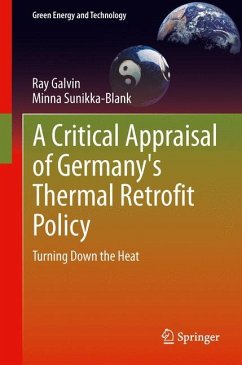 A Critical Appraisal of Germany's Thermal Retrofit Policy - Galvin, Ray;Sunikka-Blank, Minna