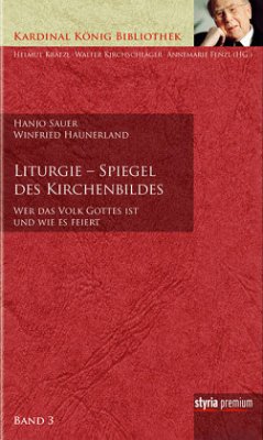 Liturgie - Spiegel des Kirchenbildes - Haunerland, Winfried;Sauer, Hanjo