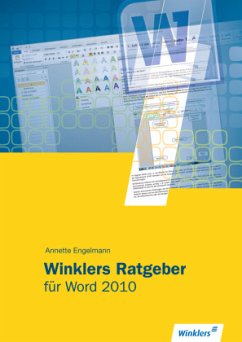 Winklers Ratgeber für Word 2010 - Engelmann, Annette