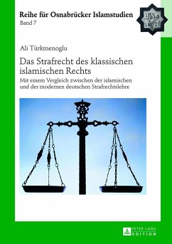 Das Strafrecht des klassischen islamischen Rechts - Türkmenoglu, Ali