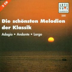 Die schönsten Melodien der Klassik (Adagio, Andante, Largo) Die schönsten Melodien der Klassik (Adagio, Andante, Largo)