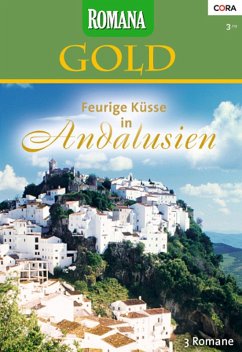 Feurige Küsse in Andalusien / Romana Gold Bd.15 (eBook, ePUB) - Hamilton, Diana; Lyons, Mary; Richmond, Emma