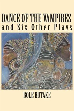 Dance of the Vampires and Six Other Plays - Butake, Bole
