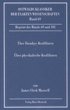 Über Faradays Kraftlinien - Über Faradays Kraftlinien / Über physikalische Kraftlinien (Maxwell)