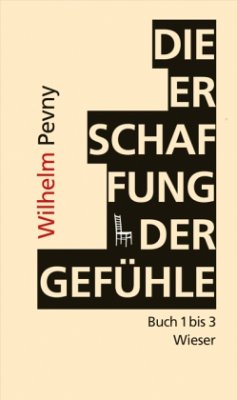 Die Erschaffung der Gefühle - Pevny, Wilhelm