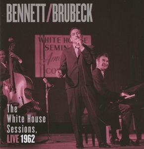 Bennett & Brubeck: The White House Sessions,Live Bennett & Brubeck: The White House Sessions,Live