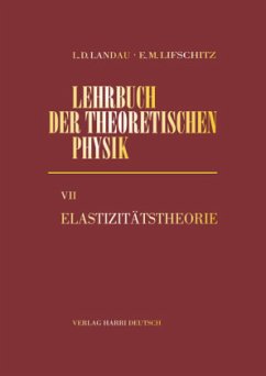 Elastizitätstheorie / Lehrbuch der theoretischen Physik Bd.7 - Landau, Lew D.;Lifschitz, Jewgeni M.