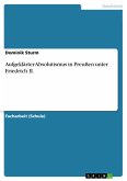 Aufgeklärter Absolutismus in Preußen unter Friedrich II. (eBook, PDF)