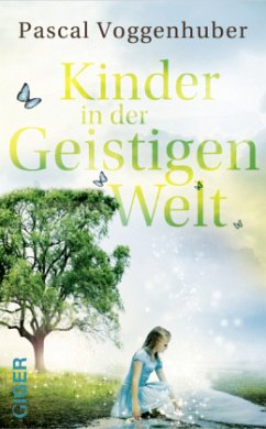 Kinder in der Geistigen Welt - Voggenhuber, Pascal