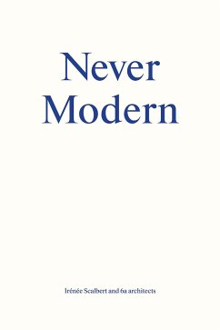 Never Modern - Scalbert, Irénée;6a Architects