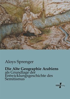 Die Alte Geographie Arabiens - Sprenger, Aloys