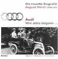 Die visuelle Biografie August Horch / Audi - Wie alles begann... - Heinzmann, Sieger