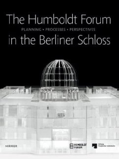 The Humboldt-Forum in the Berliner Schloss - Bredekamp, Horst; Eissenhauer, Michael