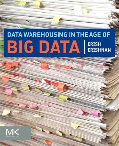 Data Warehousing in the Age of Big Data (eBook, ePUB) - Krishnan, Krish
