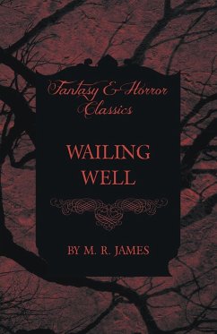 Wailing Well (Fantasy and Horror Classics) - James, M. R.