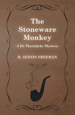 The Stoneware Monkey (A Dr Thorndyke Mystery) - Freeman, R. Austin