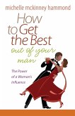 How to Get the Best Out of Your Man (eBook, ePUB)