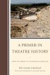 A Primer in Theatre History (eBook,... - Bild 1