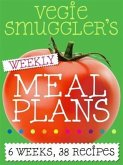 Vegie Smuggler's Weekly Meal Plans (eBook, ePUB)