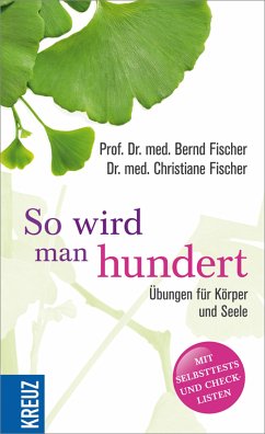 So wird man hundert (eBook, ePUB) - Fischer, Bernd; Fischer, Christiane