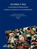 Guerra y paz : la sociedad internacional entre el conflicto y la cooperación