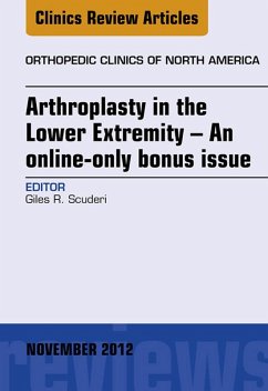 Cover Arthroplasty in the Lower Extremity, An Issue of Orthopedic Clinics - E-Book (eBook, ePUB)